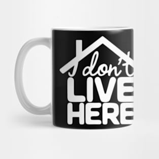 I don't live here Mug